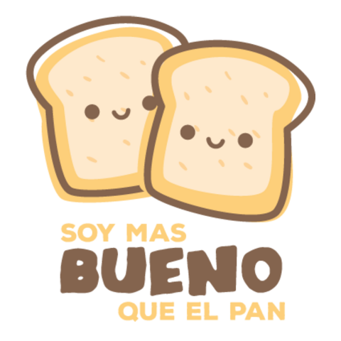  Soy mas bueno que el pan