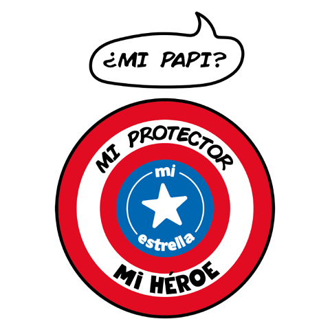  ¿MI PAPI? MI PROTECTOR mi estrella MI HÉROE